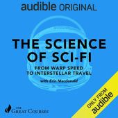 Okładka książki The Science of Sci-Fi. From Warp Speed to Interstellar Travel Erin Macdonald