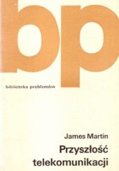 Okładka książki Przyszłość telekomunikacji James Martin