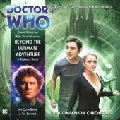 Okładka książki Doctor Who - The Companion Chronicles: Beyond the Ultimate Adventure Terrance Dicks
