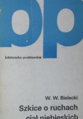 Okładka książki Szkice o ruchach ciał niebieskich Władimir Wasiljewicz Bielecki