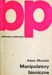 Okładka książki Manipulatory bioniczne Adam Morecki