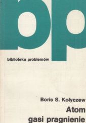 Okładka książki Atom gasi pragnienie Boris S. Kołyczew