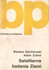 Okładka książki Satelitarne badania Ziemi Wiesław Strachlewski, Adam Zubek