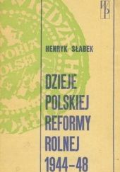 Okładka książki Dzieje polskiej reformy rolnej 1944-48 Henryk Słabek