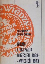 Okładka książki Wojna i okupacja wrzesień 1939 - kwiecień 1943 Eugeniusz Duraczyński