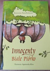 Okładka książki Innocenty Białe Piórko Katarzyna Turaj-Kalińska