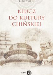 Okładka książki Klucz do kultury chińskiej Lou Yulie