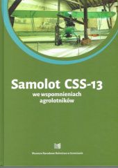 Okładka książki Samolot CSS-13 we wspomnieniach agrolotników Mariusz Niestrawski