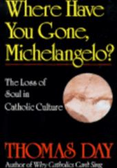 Where Have You Gone, Michelangelo? The Loss of Soul in Catholic Culture