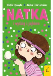 Okładka książki Natka i wyścig z jajkiem. Tom 4 Julia Christians, Ruth Quayle