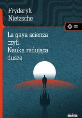 Okładka książki La gaya scienza czyli nauka radująca duszę Friedrich Nietzsche