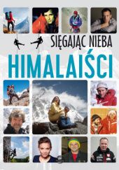 Okładka książki Himalaiści. Sięgając nieba Krzysztof Ulanowski