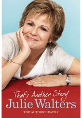 Okładka książki That's Another Story The Autobiography Julie Walters