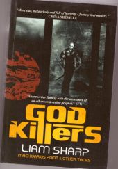 Okładka książki God Killers. Machivarius Point & Other Stories Liam Sharp