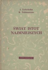 Okładka książki Świat istot najmniejszych Joanna Tołwińska, Bronisława Tubiaszowa