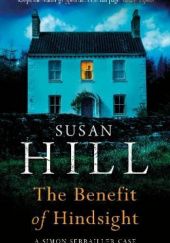 Okładka książki The Benefit of Hindsight Susan Hill