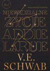 Okładka książki Niewidzialne życie Addie LaRue Victoria Schwab