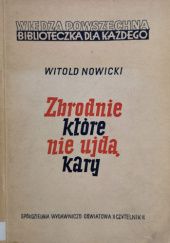 Okładka książki Zbrodnie, które nie ujdą kary Witold Nowicki