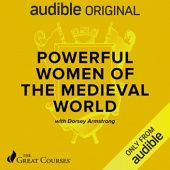 Okładka książki Powerful Women of the Medieval World Dorsey Armstrong