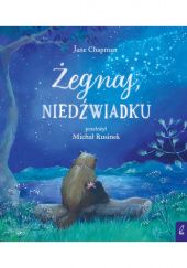 Okładka książki Żegnaj, niedźwiadku Jane Chapman