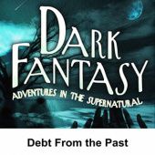 Okładka książki Dark Fantasy: Debt from the Past Scott Bishop, George Hamaker