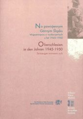 Okładka książki Na powojennym Górnym Śląsku: Wspomnienia o wydarzeniach z lat 1945-1950 praca zbiorowa