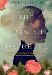 Okładka książki The Spanish daughter Lorna Hughes