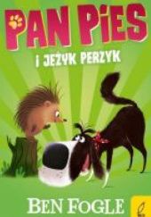 Okładka książki Pan Pies i jeżyk Perzyk Ben Fogle