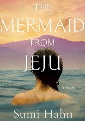 Okładka książki The Mermaid from Jeju Sumi Hahn