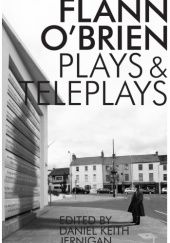 Okładka książki Plays and Teleplays Flann O'Brien
