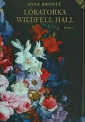 Lokatorka Wildfell Hall. Tom 1