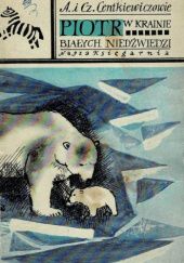 Okładka książki Piotr w krainie białych niedźwiedzi Alina Centkiewicz, Czesław Centkiewicz