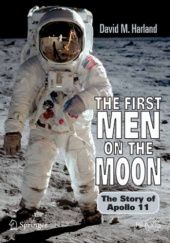 Okładka książki The First Men on the Moon: The Story of Apollo 11 David M. Harland