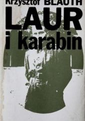 Okładka książki Laur i Karabin Krzysztof Blauth