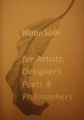 Okładka książki Wabi-Sabi for Artist, Designers, Poets & Philosophers Leonard Koren