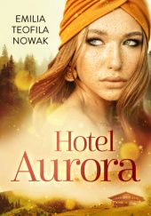 Okładka książki Hotel Aurora Emilia Teofila Nowak