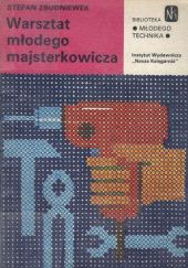 Okładka książki Warsztat młodego majsterkowicza Stefan Zbudniewek