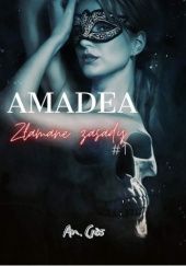 Okładka książki AMADEA Złamane Zasady Anna Goszczyńska
