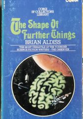 Okładka książki The Shape of Further Things Brian W. Aldiss