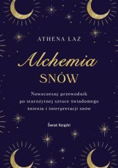 Okładka książki Alchemia snów Laz Athena