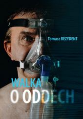 Okładka książki Walka o oddech Tomasz Rezydent