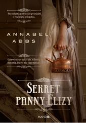 Okładka książki Sekret panny Elizy Annabel Abbs