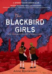 Okładka książki The Blackbird Girls Anne Blankman
