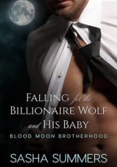 Okładka książki Falling for the Billionaire Wolf and His Baby Sasha Summers
