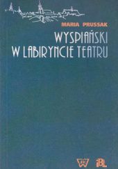 Okładka książki Wyspiański w labiryncie teatru Maria Prussak