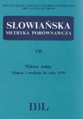 Okładka książki Wiersz wolny. Geneza i ewolucja do roku 1939 Lucylla Pszczołowska, Dorota Urbańska
