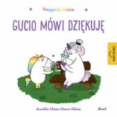 Okładka książki Przygody Gucia. Gucio mówi dziękuję Aurélie Chien Chow Chine