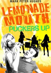 Okładka książki Lemonade Mouth Puckers Up Mark Hughes