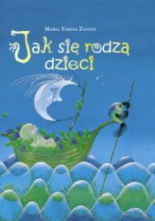 Okładka książki Jak się rodzą dzieci Maria Teresa Zannin