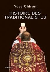 Okładka książki Histoire des traditionalistes Yves Chiron